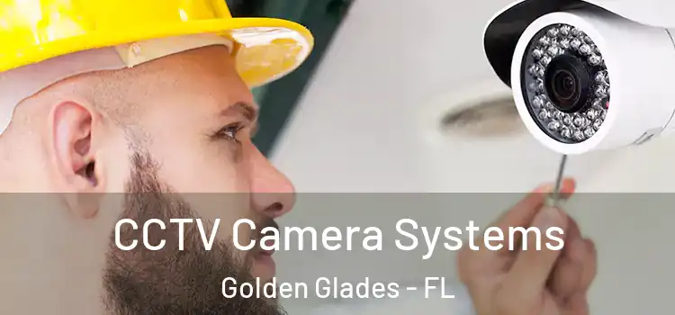 CCTV Camera Systems Golden Glades - FL