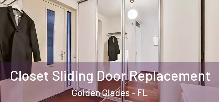 Closet Sliding Door Replacement Golden Glades - FL
