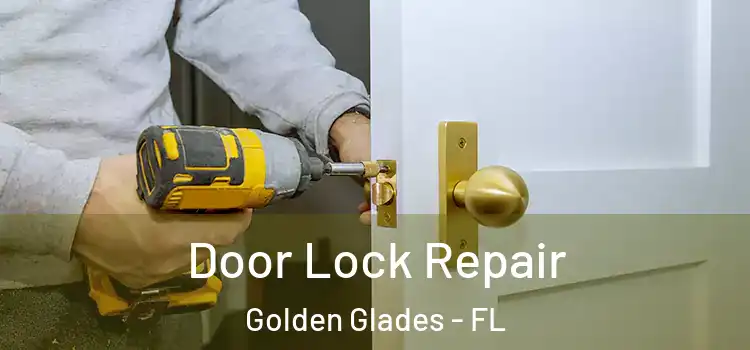 Door Lock Repair Golden Glades - FL