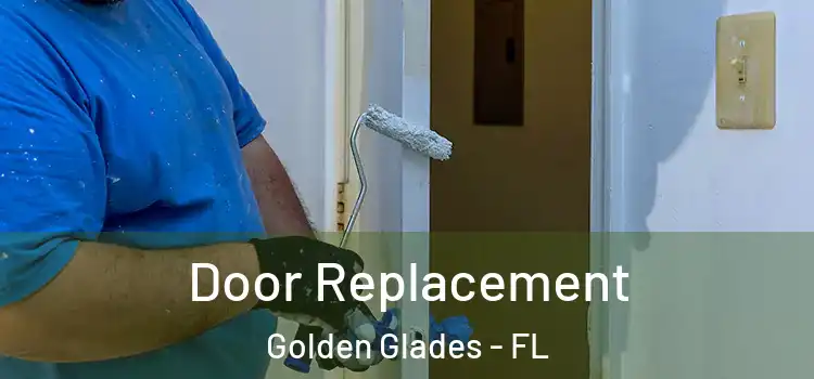 Door Replacement Golden Glades - FL