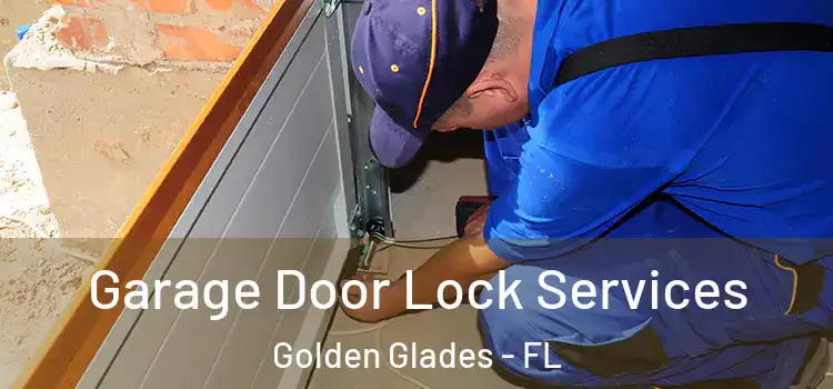 Garage Door Lock Services Golden Glades - FL