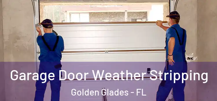  Garage Door Weather Stripping Golden Glades - FL