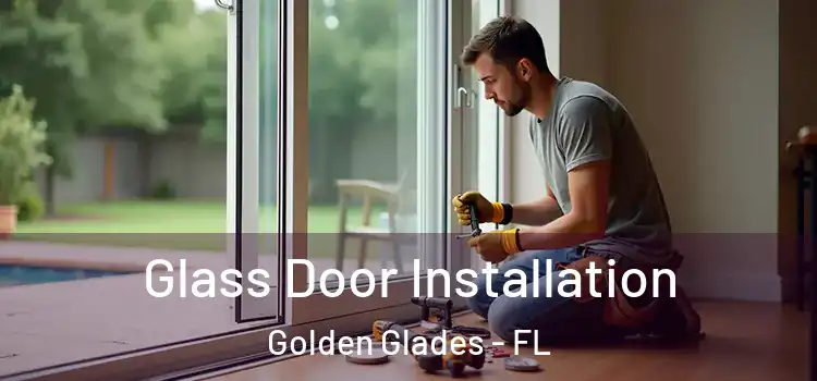 Glass Door Installation Golden Glades - FL