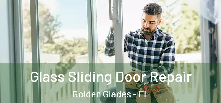 Glass Sliding Door Repair Golden Glades - FL
