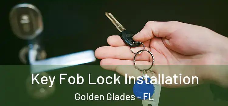 Key Fob Lock Installation Golden Glades - FL