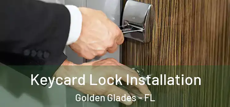 Keycard Lock Installation Golden Glades - FL