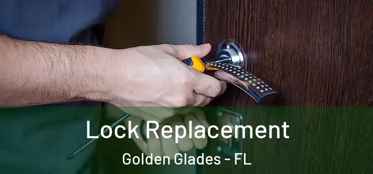 Lock Replacement Golden Glades - FL