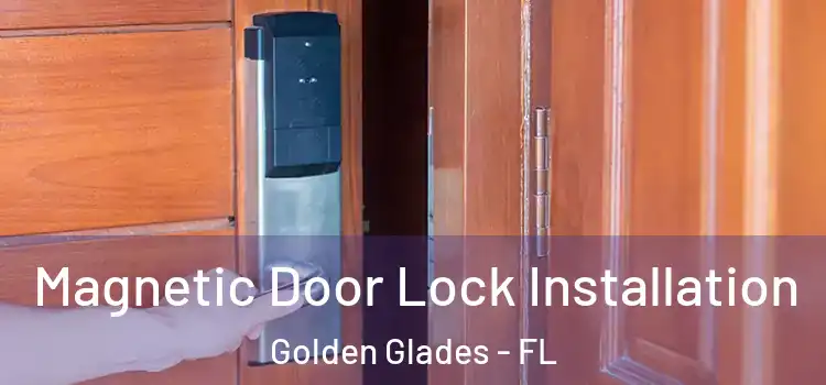  Magnetic Door Lock Installation Golden Glades - FL