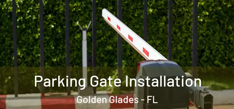Parking Gate Installation Golden Glades - FL
