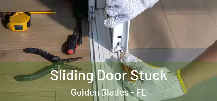 Sliding Door Stuck Golden Glades - FL